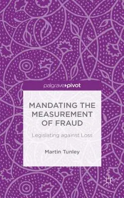 Mandating the Measurement of Fraud: Legislating Against Loss (2014)