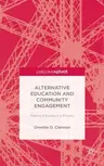 Alternative Education and Community Engagement: Making Education a Priority (2014)