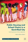 Public Housing and School Choice in a Gentrified City: Youth Experiences of Uneven Opportunity (2015)