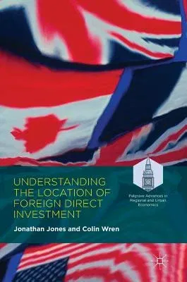 Understanding the Location of Foreign Direct Investment (2016)