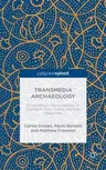 Transmedia Archaeology: Storytelling in the Borderlines of Science Fiction, Comics and Pulp Magazines (2014)