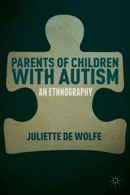 Parents of Children with Autism: An Ethnography (2014)