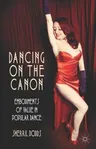 Dancing on the Canon: Embodiments of Value in Popular Dance (2011)