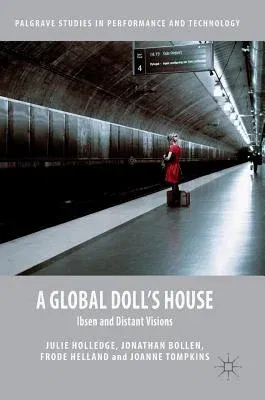 A Global Doll's House: Ibsen and Distant Visions (2016)