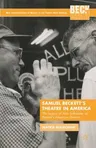 Samuel Beckett's Theatre in America: The Legacy of Alan Schneider as Beckett's American Director (2015)