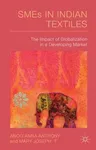 Smes in Indian Textiles: The Impact of Globalization in a Developing Market (2014)