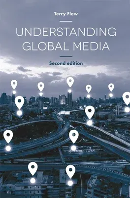 Understanding Global Media (2018)