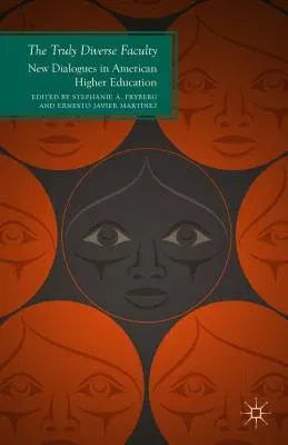 The Truly Diverse Faculty: New Dialogues in American Higher Education (2014)