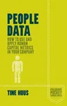 People Data: How to Use and Apply Human Capital Metrics in Your Company (2015)