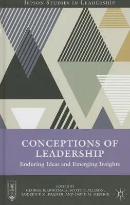 Conceptions of Leadership: Enduring Ideas and Emerging Insights (2014)