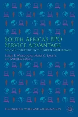 South Africa's Bpo Service Advantage: Becoming Strategic in the Global Marketplace (2015)