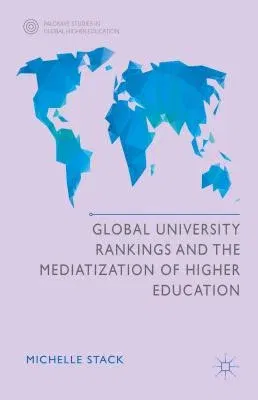 Global University Rankings and the Mediatization of Higher Education (2015)