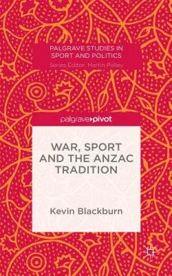 War, Sport and the Anzac Tradition (2016)