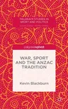 War, Sport and the Anzac Tradition (2016)