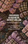 Crossroads in New Media, Identity and Law: The Shape of Diversity to Come (2015)