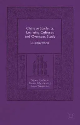 Chinese Students, Learning Cultures and Overseas Study (2015)