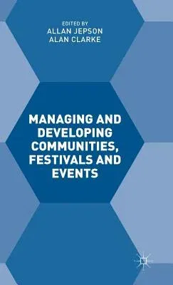 Managing and Developing Communities, Festivals and Events (2015)