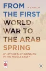 From the First World War to the Arab Spring: What's Really Going on in the Middle East? (2016)