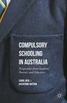 Compulsory Schooling in Australia: Perspectives from Students, Parents, and Educators (2016)