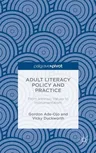 Adult Literacy Policy and Practice: From Intrinsic Values to Instrumentalism (2015)