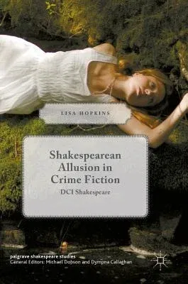 Shakespearean Allusion in Crime Fiction: DCI Shakespeare (2016)