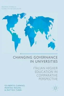 Changing Governance in Universities: Italian Higher Education in Comparative Perspective (2016)