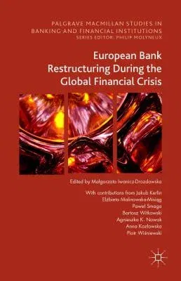 European Bank Restructuring During the Global Financial Crisis (2015)