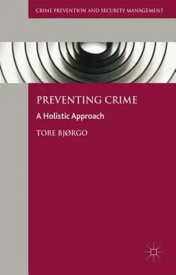 Preventing Crime: A Holistic Approach (2016)