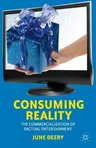 Consuming Reality: The Commercialization of Factual Entertainment (2012)