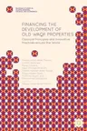 Financing the Development of Old Waqf Properties: Classical Principles and Innovative Practices Around the World (2016)