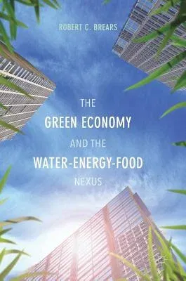 The Green Economy and the Water-Energy-Food Nexus