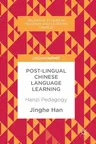 Post-Lingual Chinese Language Learning: Hanzi Pedagogy (2017)