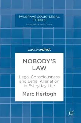 Nobody's Law: Legal Consciousness and Legal Alienation in Everyday Life (2018)