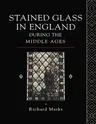 Stained Glass in England During the Middle Ages