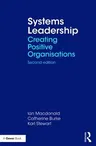 Systems Leadership: Creating Positive Organisations