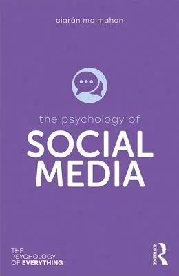 The Psychology of Social Media