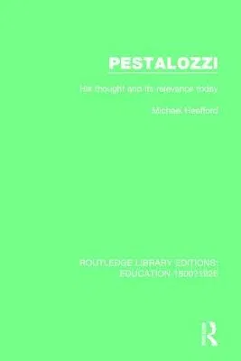 Pestalozzi: His Thought and its Relevance Today