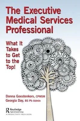 The Executive Medical Services Professional: What It Takes to Get to the Top!