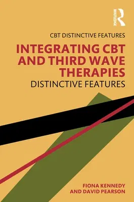 Integrating CBT and Third Wave Therapies: Distinctive Features