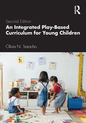 An Integrated Play-Based Curriculum for Young Children