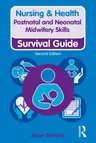 Postnatal and Neonatal Midwifery Skills: Survival Guide