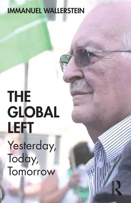 The Global Left: Yesterday, Today, Tomorrow