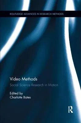 Video Methods: Social Science Research in Motion