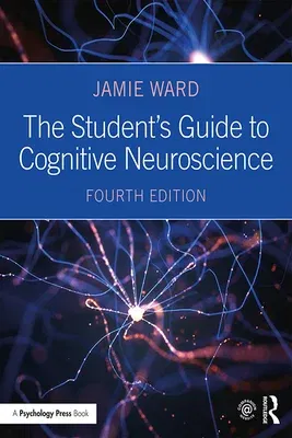 The Student's Guide to Cognitive Neuroscience