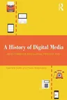 A History of Digital Media: An Intermedia and Global Perspective