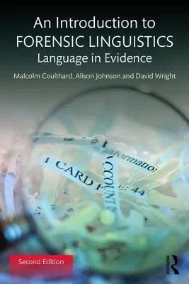 An Introduction to Forensic Linguistics: Language in Evidence