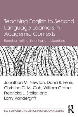 Teaching English to Second Language Learners in Academic Contexts: Reading, Writing, Listening, and Speaking