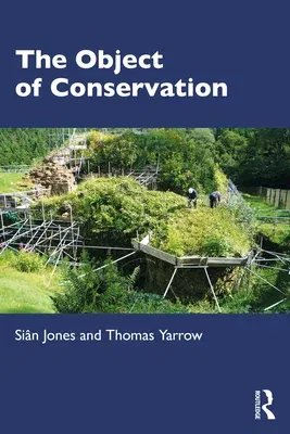 The Object of Conservation: An Ethnography of Heritage Practice