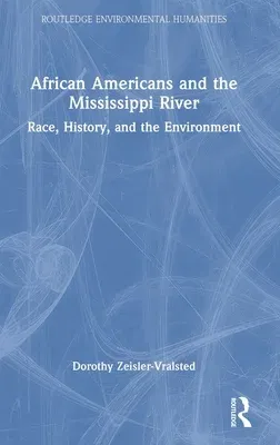 African Americans and the Mississippi River: Race, History, and the Environment