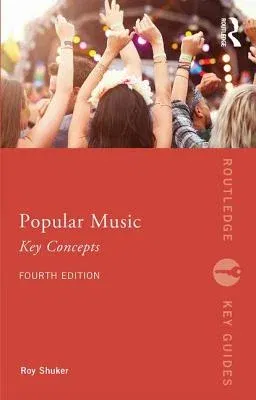 Popular Music: The Key Concepts: The Key Concepts